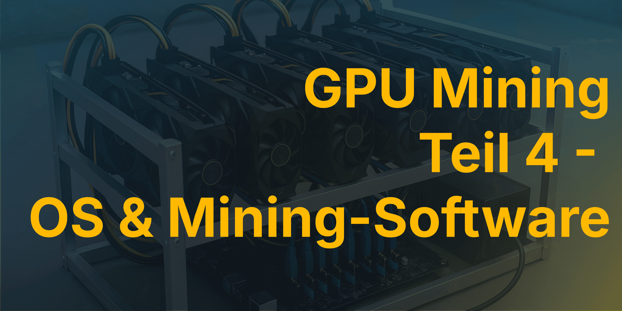 Cover Image for GPU Mining - Teil 4 - OS & Mining-Software
