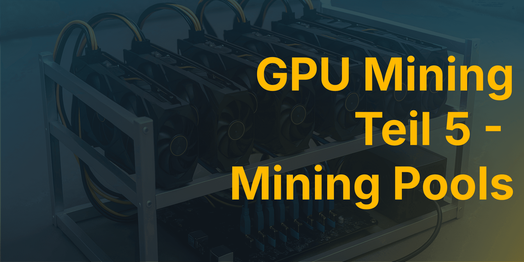 Cover Image for GPU Mining - Teil 5 - Mining-Pools